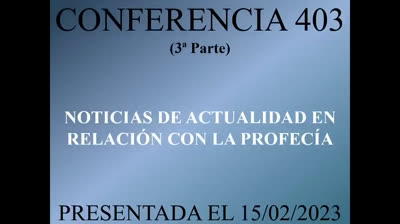 403 - Noticias de actualidad en relación con la profecía 3ª Parte