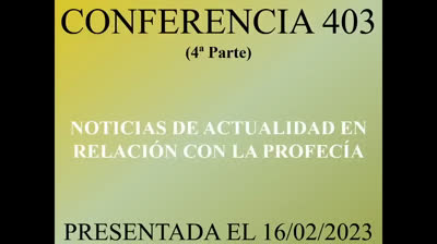 403 - Noticias de actualidad en relación con la profecía 4ª Parte